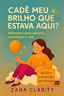 Cadê meu brilho que estava aqui?