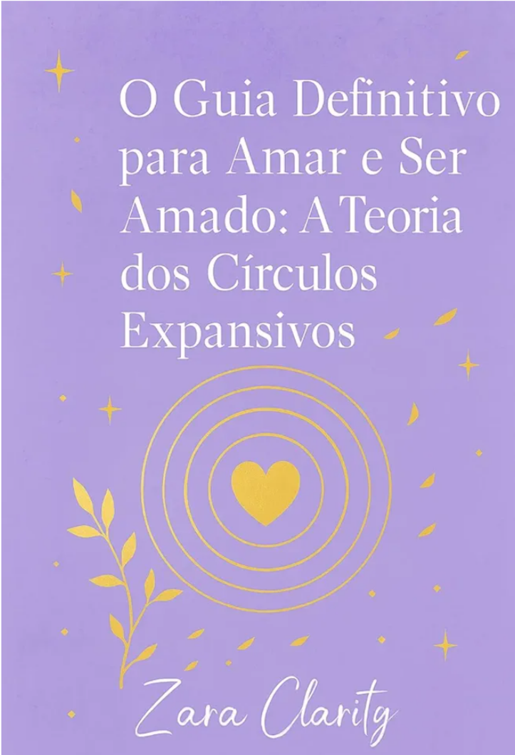 O Guia Definitivo para Amar e Ser Amado